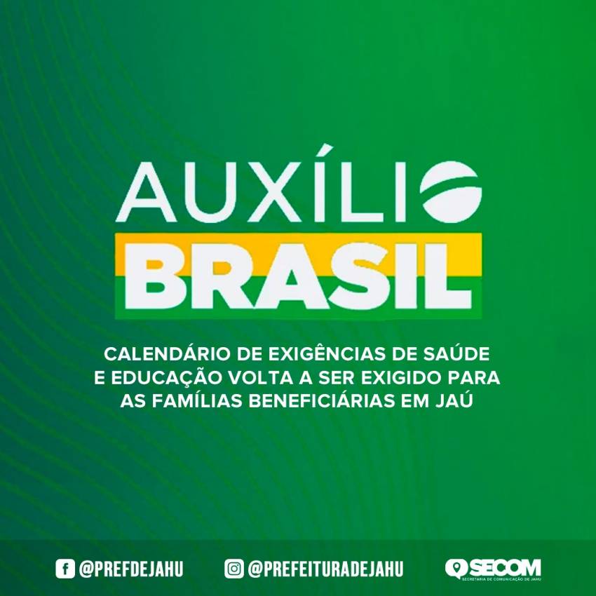 AUXÍLIO BRASIL RETOMA EXIGÊNCIAS DE SAÚDE E EDUCAÇÃO PARA FAMÍLIAS BENEFICIÁRIAS EM JAHU