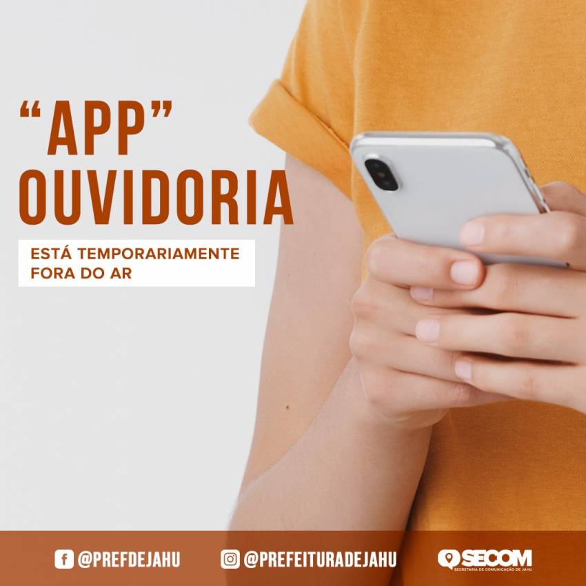 APP DA OUVIDORIA ESTÁ TEMPORARIAMENTE FORA DO AR