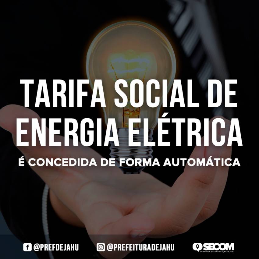 TARIFA SOCIAL DE ENERGIA ELÉTRICA É CONCEDIDA DE FORMA AUTOMÁTICA