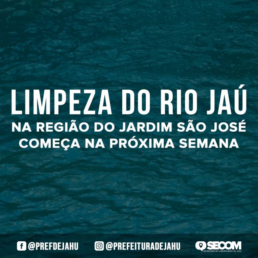 LIMPEZA DO RIO JAÚ NA REGIÃO DO JARDIM SÃO JOSÉ COMEÇA NA PRÓXIMA SEMANA