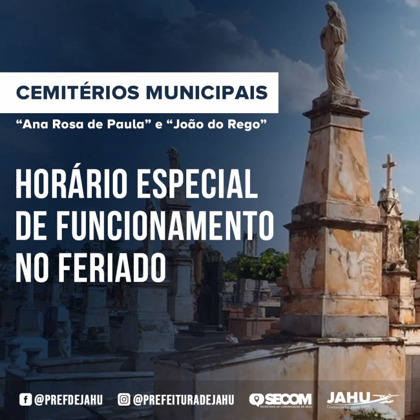 CEMITÉRIOS TERÃO HORÁRIO ESPECIAL DE FUNCIONAMENTO NO FERIADO