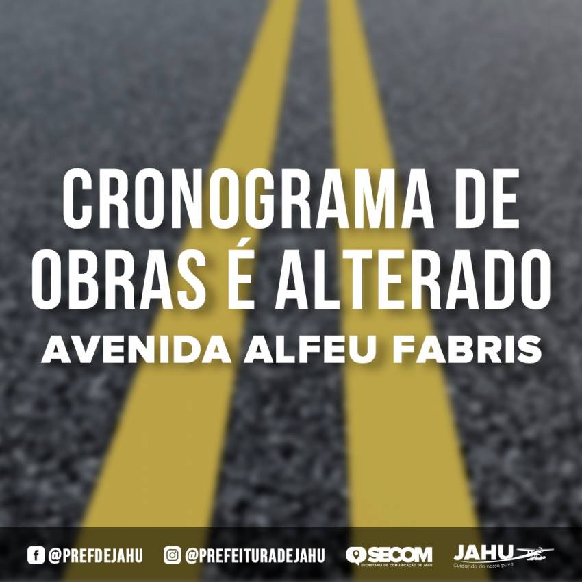 CRONOGRAMA DE OBRAS NA AVENIDA ALFEU FABRIS É ALTERADO