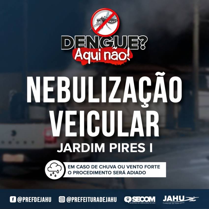 COMBATE À DENGUE - NEBULIZAÇÃO VEICULAR HOJE NO PIRES I