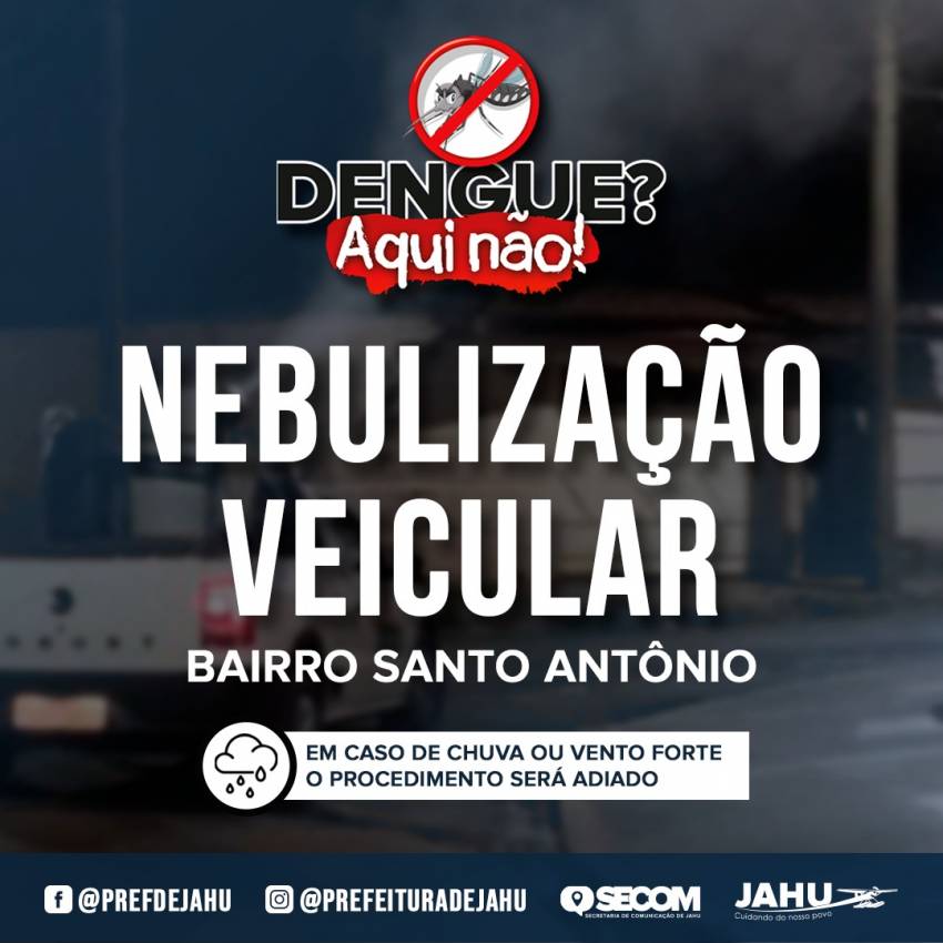 COMBATE À DENGUE - NEBULIZAÇÃO VEICULAR HOJE NO BAIRRO SANTO ANTÔNIO