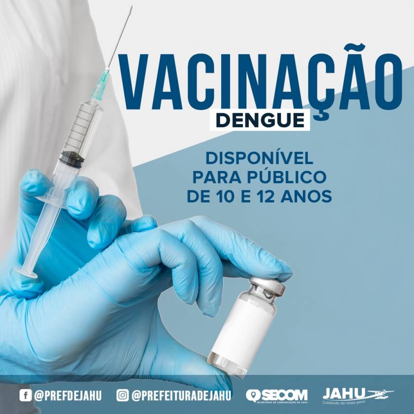 VACINA CONTRA DENGUE DISPONÍVEL PARA O PÚBLICO DE 10 A 12 ANOS