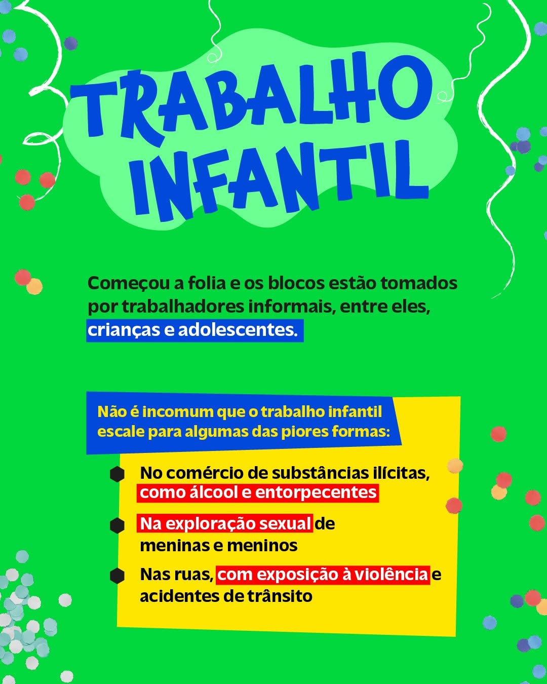 NO CARNAVAL LEMBRE-SE: CRIANÇA NÃO TRABALHA!