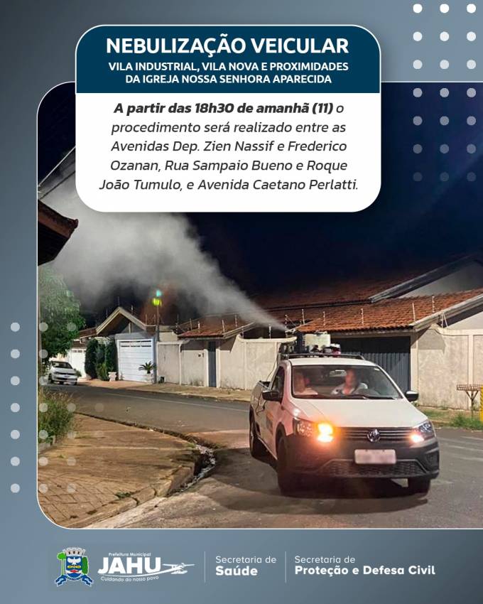 COMBATE À DENGUE: NESTA TERÇA-FEIRA TEM NEBULIZAÇÃO VEICULAR NA VILA INDUSTRIAL, VILA NOVA E PROXIMIDADES DA IGREJA NOSSA SENHORA APARECIDA
