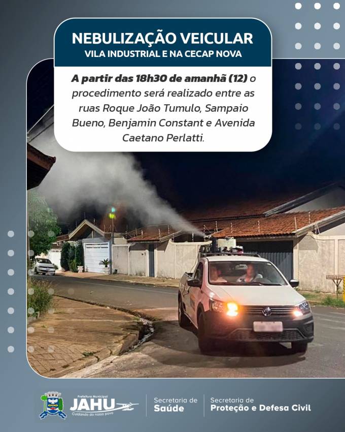 COMBATE À DENGUE: NESTA QUARTA-FEIRA TEM NEBULIZAÇÃO VEICULAR NA VILA INDUSTRIAL E NA CECAP NOVA