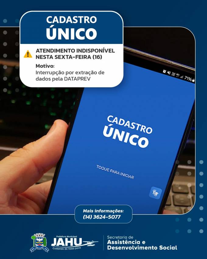 CADASTRO ÚNICO – ATENDIMENTO INDISPONÍVEL NESTA SEXTA-FEIRA (16)