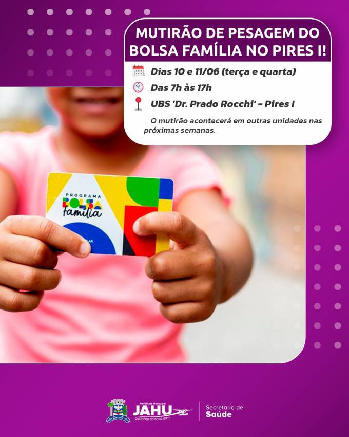 ATENÇÃO BENEFICIÁRIOS DO BOLSA FAMÍLIA: MUTIRÃO DE PESAGEM OBRIGATÓRIA NO PIRES I COMEÇA NESTA TERÇA-FEIRA (10)