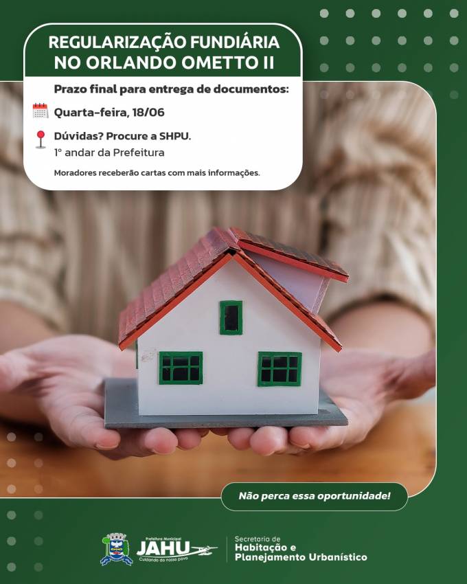 REGULARIZAÇÃO FUNDIÁRIA DO ORLANDO OMETTO II: PRAZO PARA ENTREGA DE DOCUMENTOS SE ENCERRA NESTA QUARTA (18)