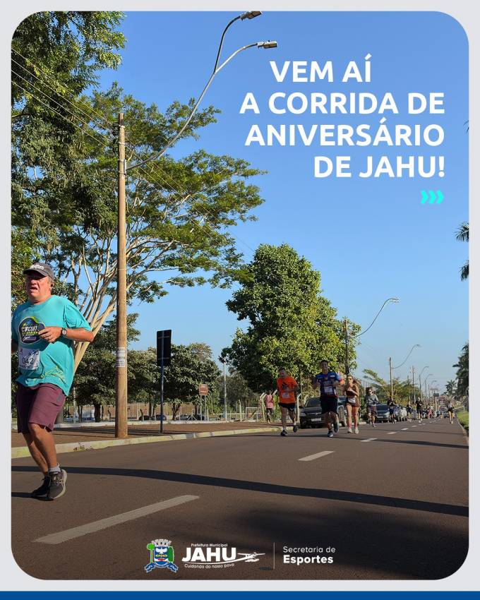 VEM AÍ MAIS UMA EDIÇÃO DA CORRIDA DE ANIVERSÁRIO DE JAHU!