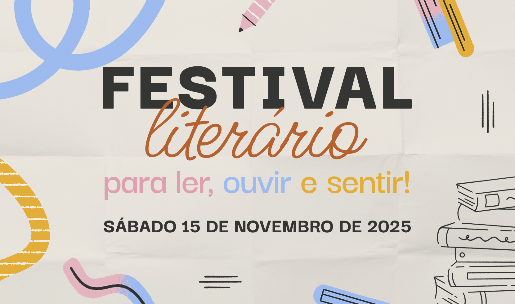FESTIVAL LITERÁRIO NESTE SÁBADO (15): LIVROS PARA LER, HISTÓRIAS PARA CRIAR