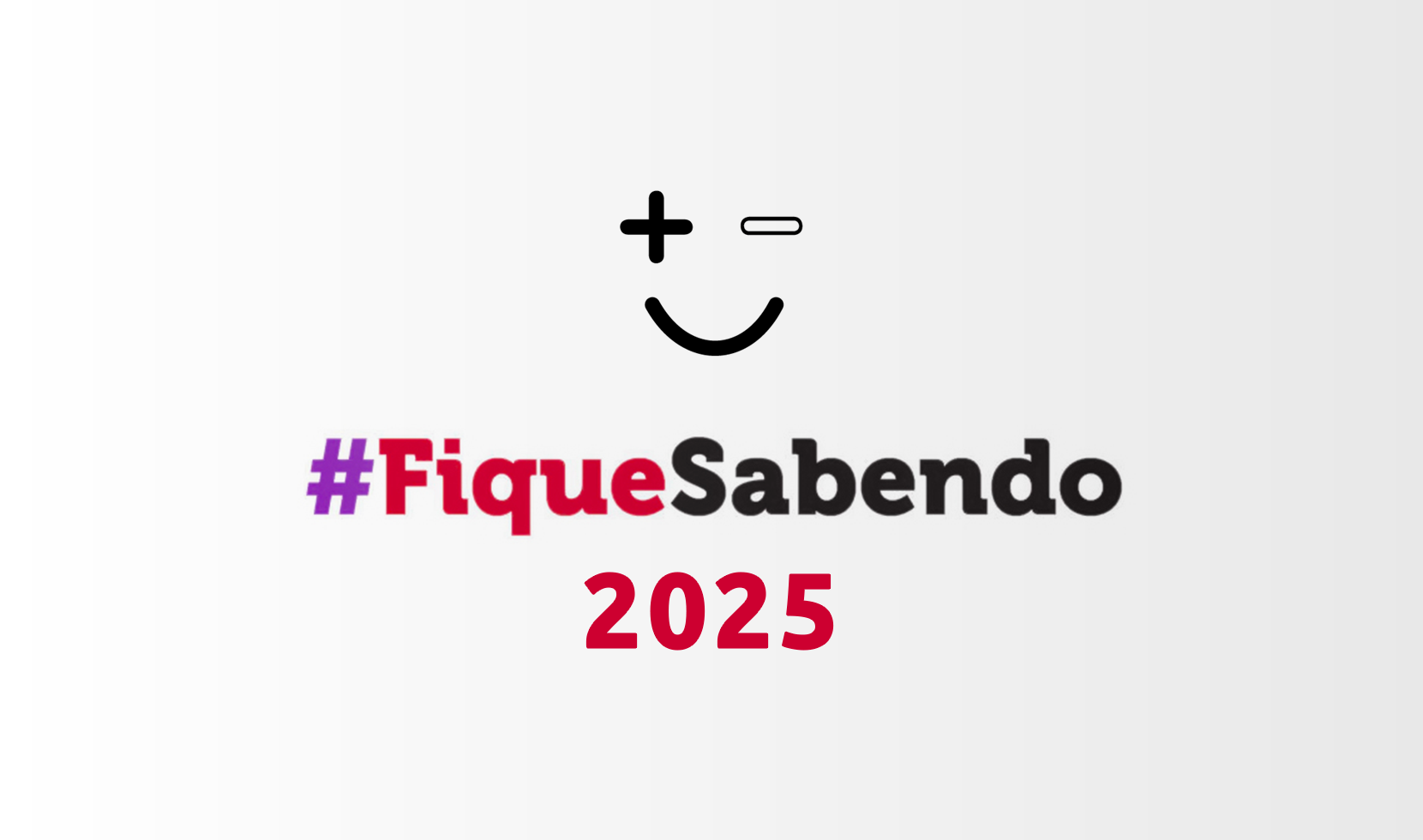 CAMPANHA "FIQUE SABENDO" 2025 COMEÇA COM ATENDIMENTO AMPLIADO