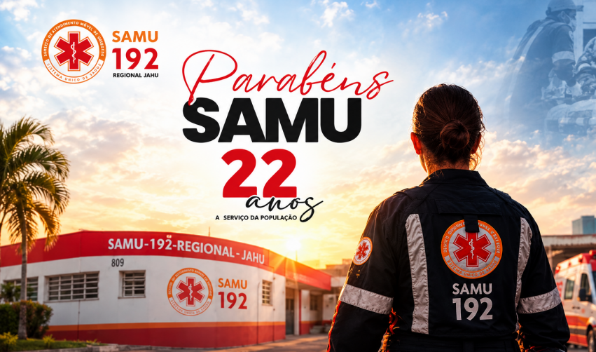 SAMU REGIONAL JAHU – 22 ANOS A SERVIÇO DA POPULAÇÃO