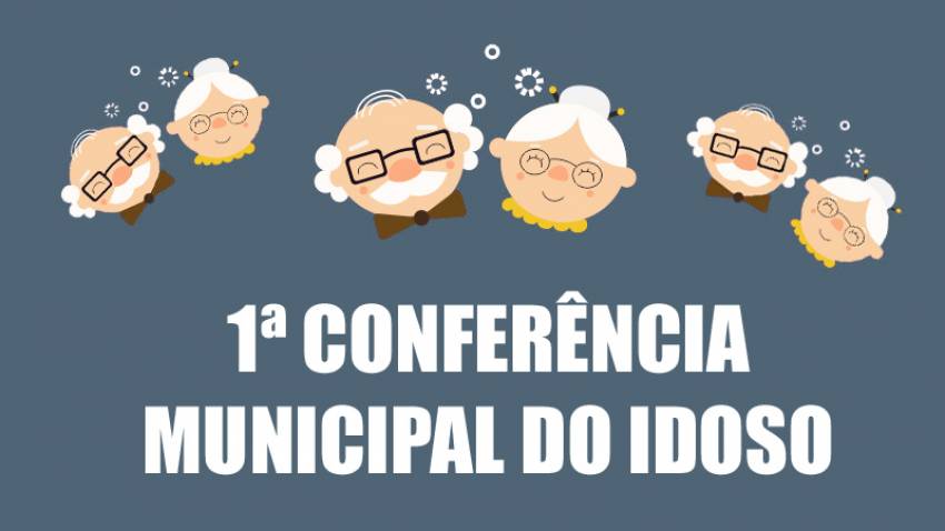 1ª Conferência Municipal do Idoso de Jahu