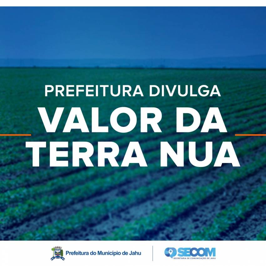 PREFEITURA DIVULGA VALOR DA TERRA NUA