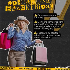 Imagem da notícia BLACK FRIDAY: CUIDADO NUNCA É DEMAIS!