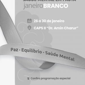 Imagem da notícia SAÚDE MENTAL EM PAUTA: CAPS II REALIZA PROGRAMAÇÃO ESPECIAL PARA O "JANEIRO BRANCO"