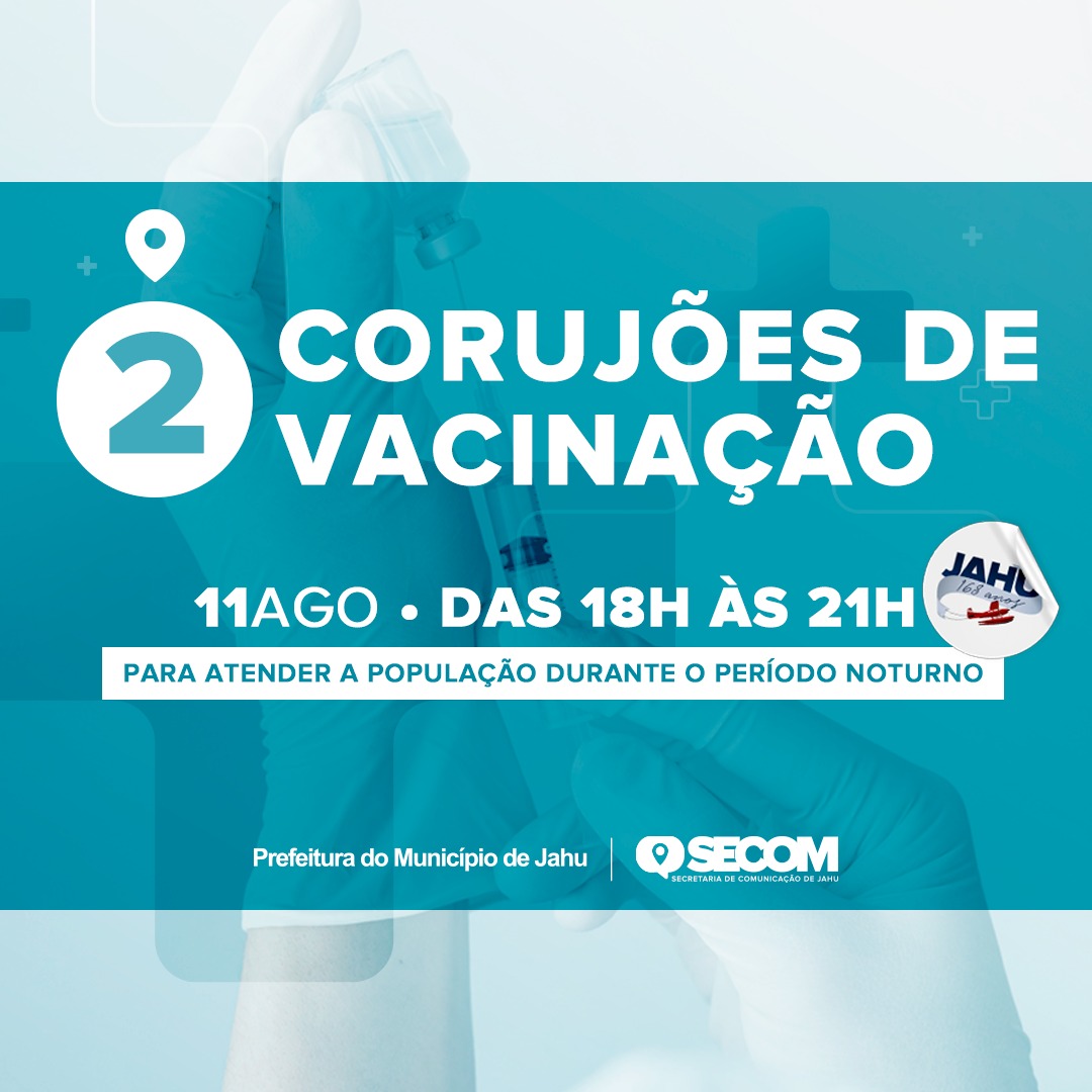 PREFEITURA ORGANIZA 'CORUJÕES DE VACINAÇÃO' NESTA QUARTA