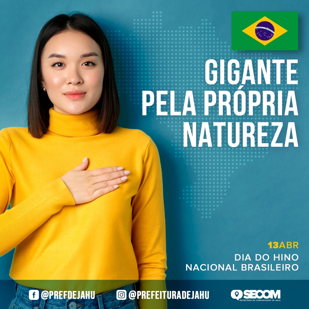 13/04: DIA DO HINO NACIONAL BRASILEIRO  