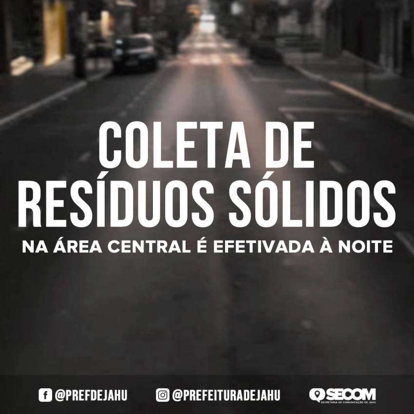 COLETA DE RESÍDUOS SÓLIDOS NA ÁREA CENTRAL É EFETIVADA À NOITE  