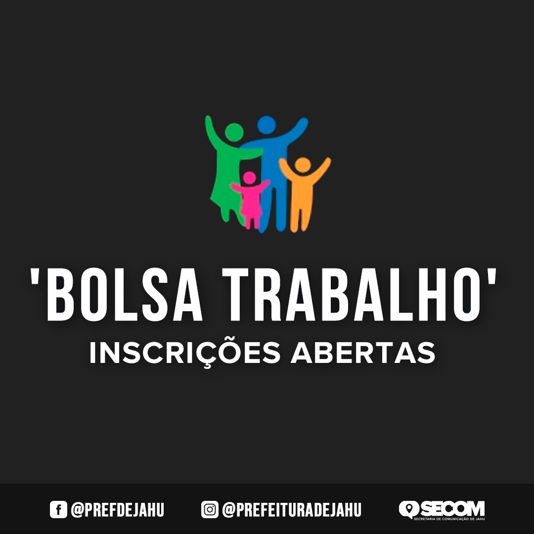 INSCRIÇÕES DO BOLSA TRABALHO SEGUEM ABERTAS