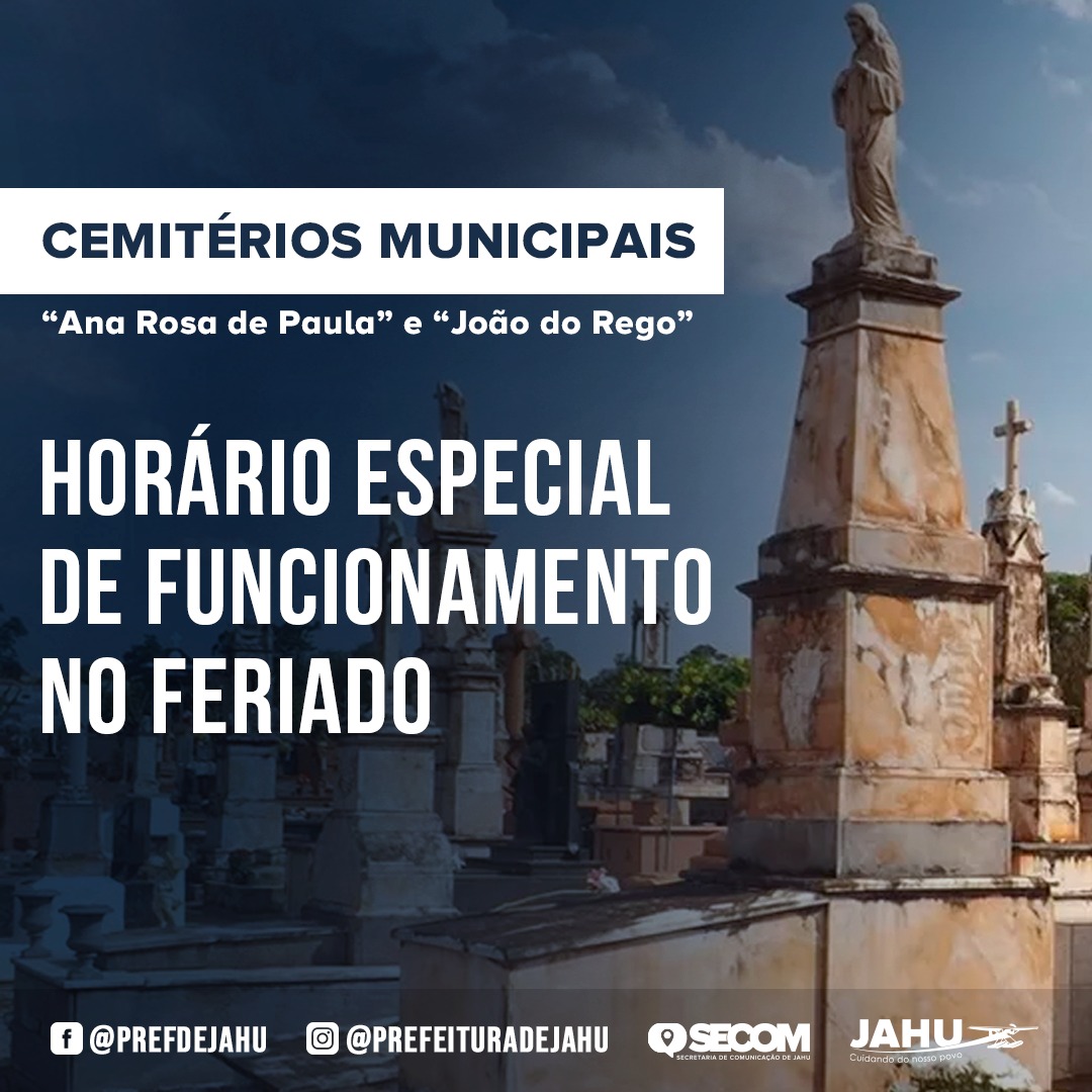 CEMITÉRIOS TERÃO HORÁRIO ESPECIAL DE FUNCIONAMENTO NO FERIADO