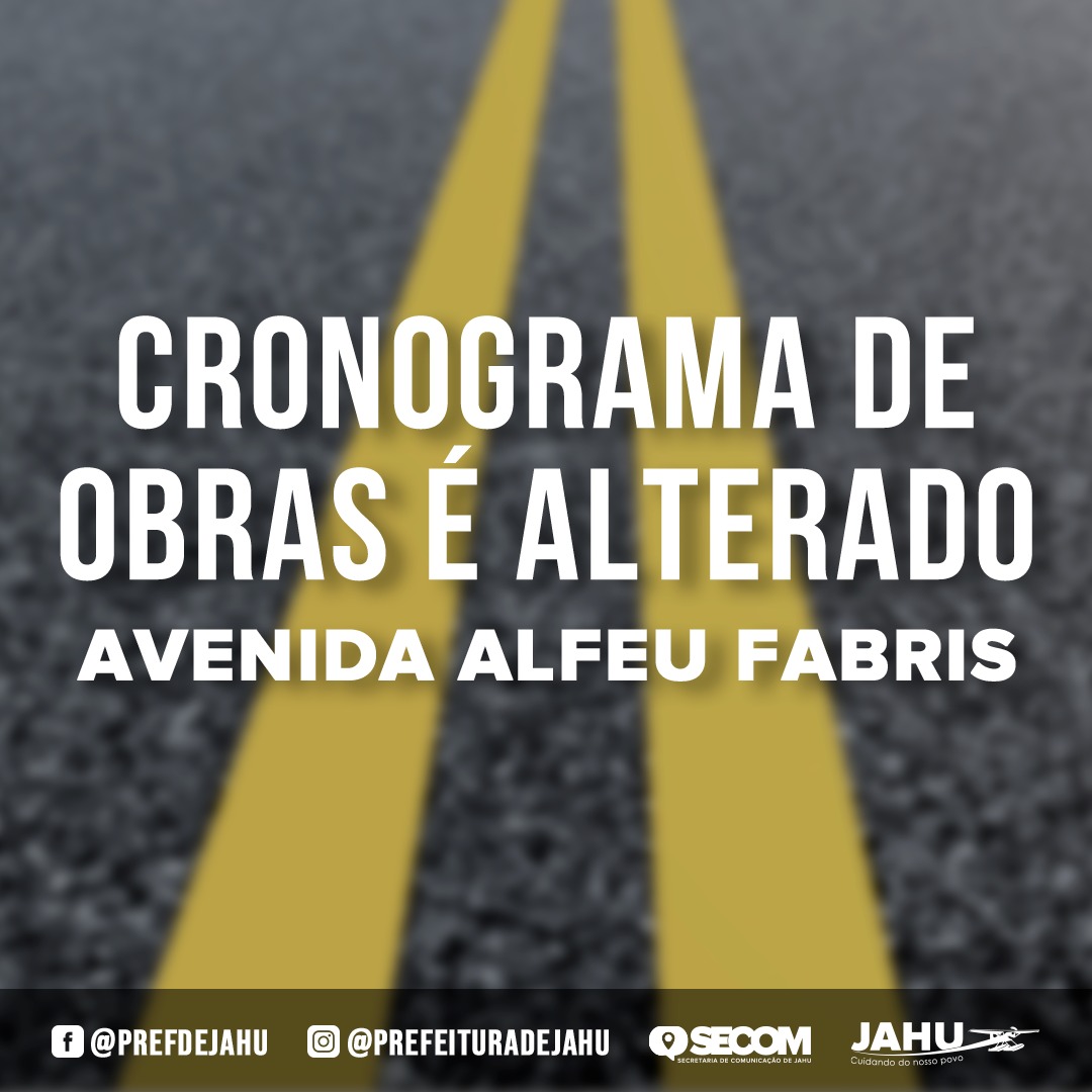 CRONOGRAMA DE OBRAS NA AVENIDA ALFEU FABRIS É ALTERADO