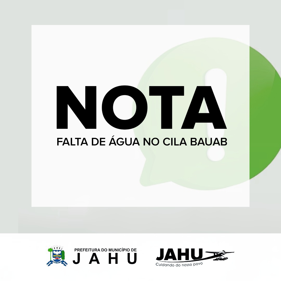 NOTA - FALTA DE ÁGUA NO CILA BAUAB