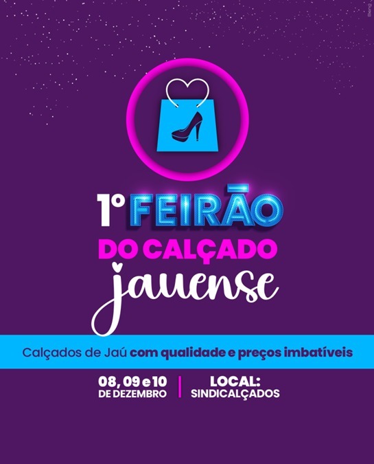 PREFEITURA APOIA REALIZAÇÃO DO 1º FEIRÃO DO CALÇADO JAUENSE