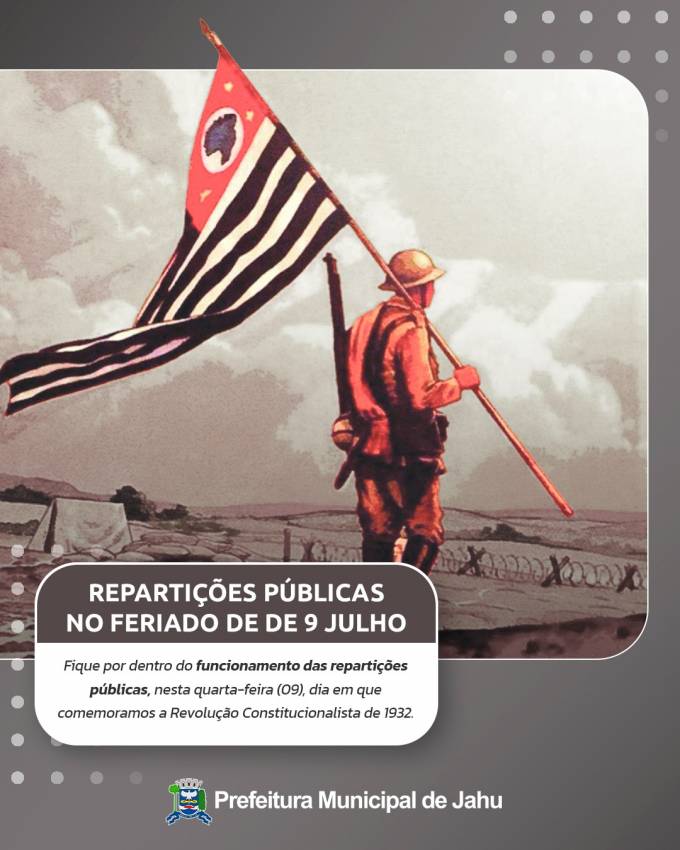 FERIADO DE 9 JULHO: SAIBA COMO FUNCIONAM AS REPARTIÇÕES PÚBLICAS