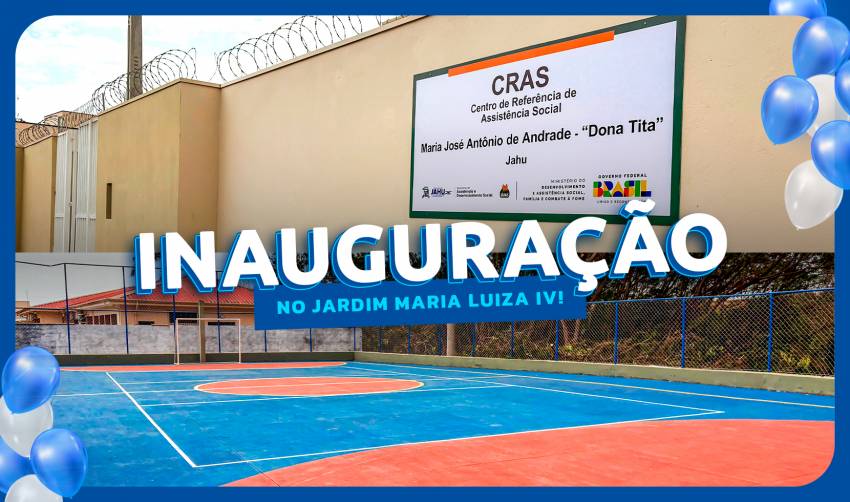  QUARTA-FEIRA (10) TEM INAUGURAÇÃO NO JARDIM MARIA LUIZA IV!