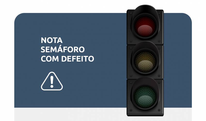  NOTA - SEMÁFORO COM DEFEITO