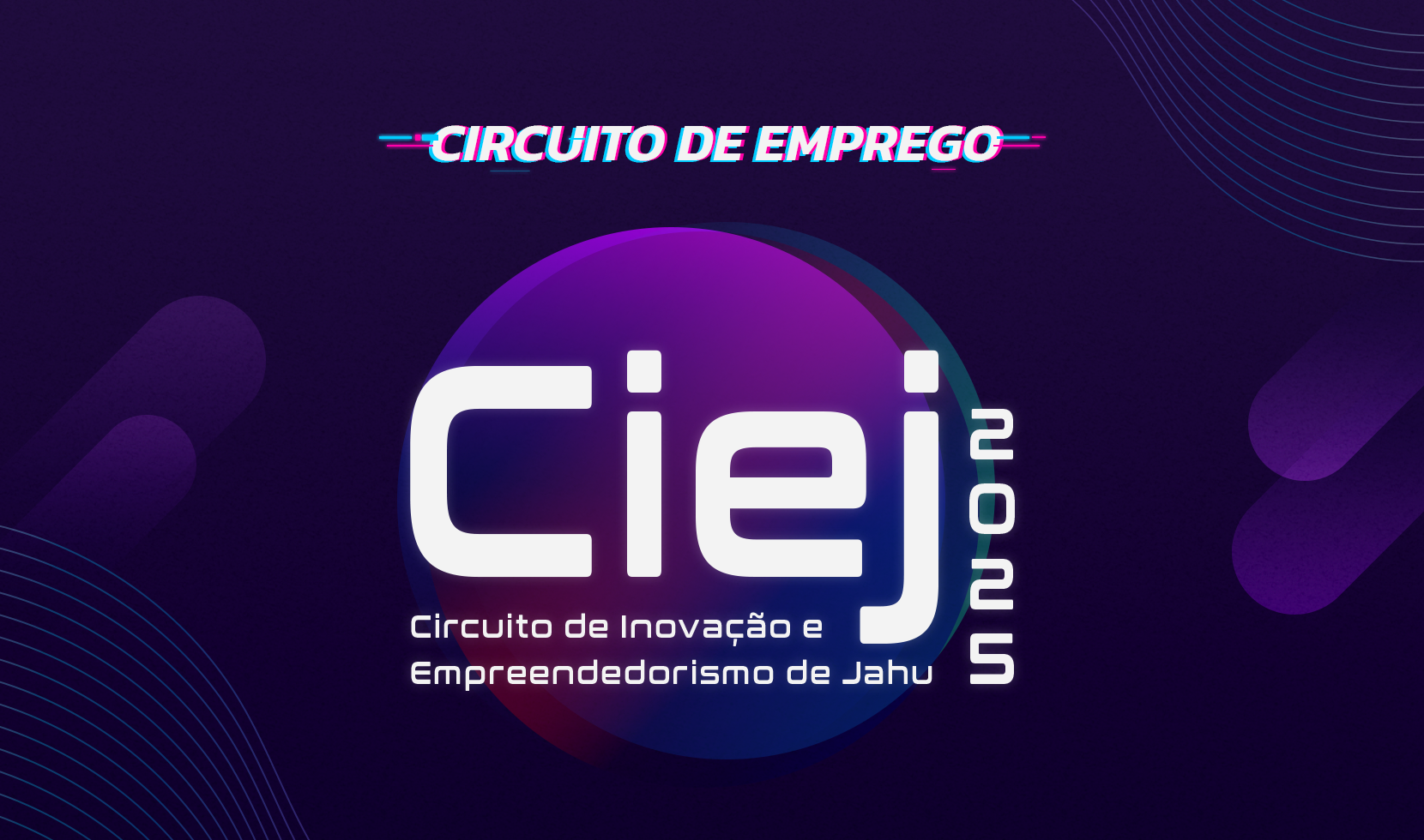 CIRCUITO DE EMPREGO - CIEJ 2025: PARTICIPE COM SUA EMPRESA