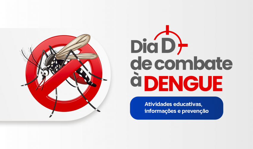 DIA D DE COMBATE À DENGUE NESTE SÁBADO (08)