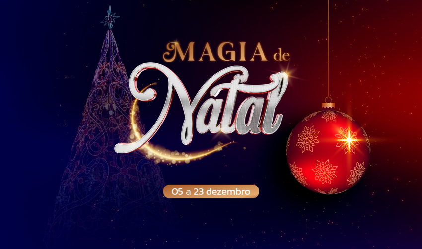A 'MAGIA DE NATAL' VAI TOMAR CONTA DA NOSSA CIDADE A PARTIR DE SEXTA-FEIRA (05)