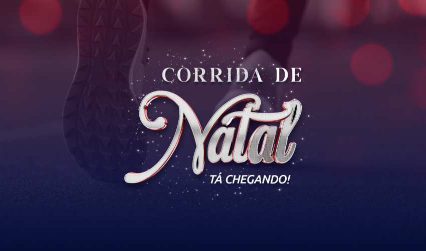 A 'CORRIDA DE NATAL' TÁ CHEGANDO!