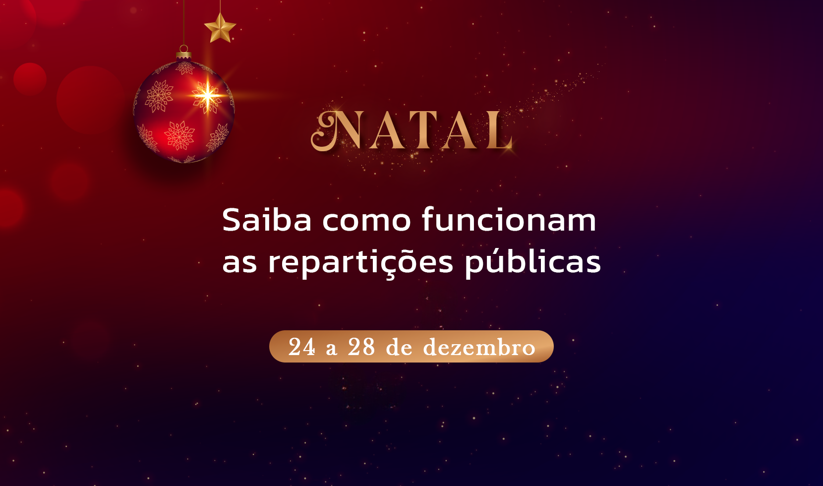 NATAL: CONFIRA O FUNCIONAMENTO DAS REPARTIÇÕES PÚBLICAS 