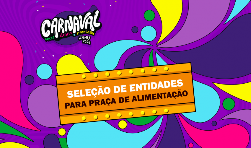 PREFEITURA ABRE SELEÇÃO DE ENTIDADES PARA PRAÇA DE ALIMENTAÇÃO DO CARNAVAL 2026