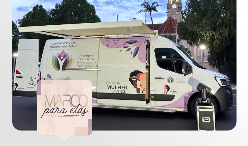 CAMPANHA “MARÇO PARA ELAS” – PROGRAMAÇÃO DESTA SEXTA-FEIRA (06) 