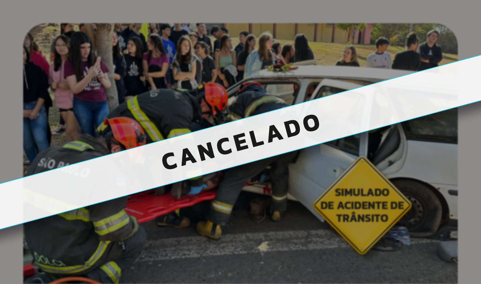 SIMULADO DE ACIDENTE DE TRÂNSITO É CANCELADO 