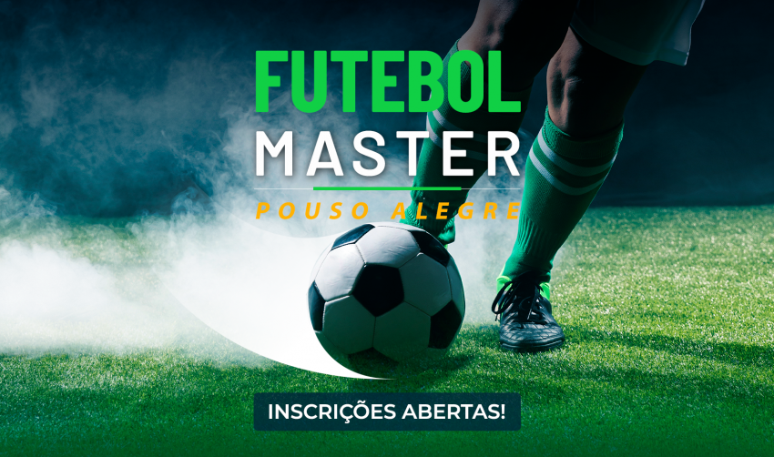 INSCRIÇÕES ABERTAS PARA O MASTER DE FUTEBOL DO POUSO ALEGRE
