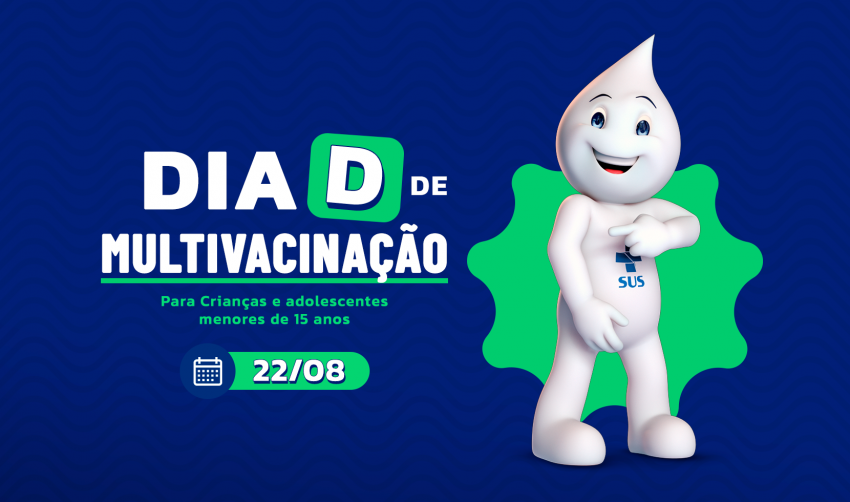 DIA D DE MULTIVACINAÇÃO NESTE SÁBADO (22)