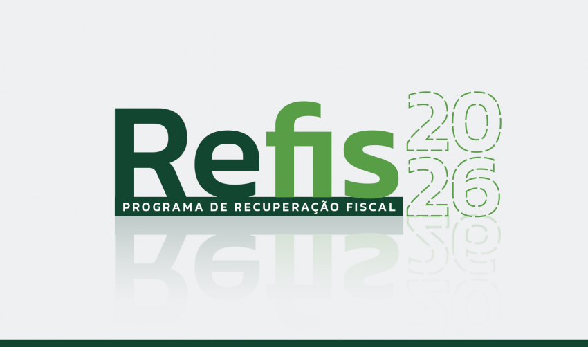 REFIS 2026 AMPLIA PRAZO E OFERECE ATÉ 100% DE DESCONTO EM MULTAS E JUROS