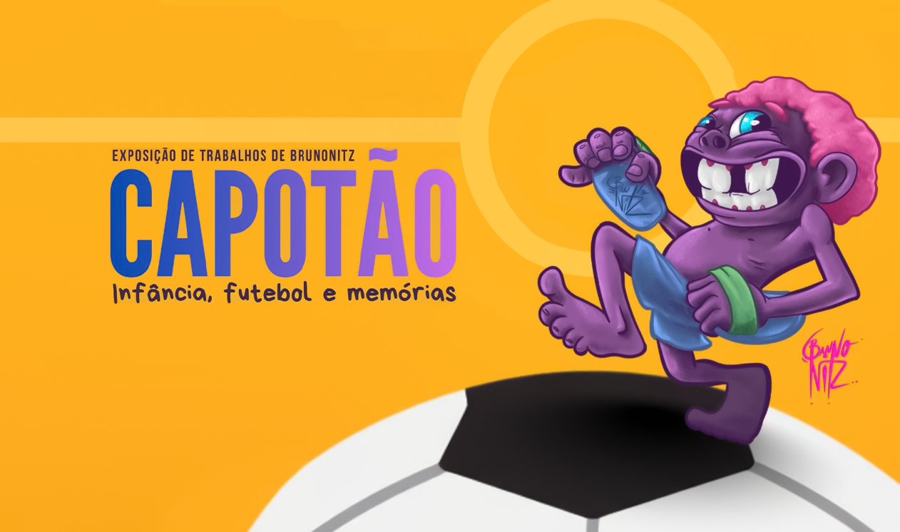 EXPOSIÇÃO “CAPOTÃO”: UMA VOLTA AO FUTEBOL DE INFÂNCIA