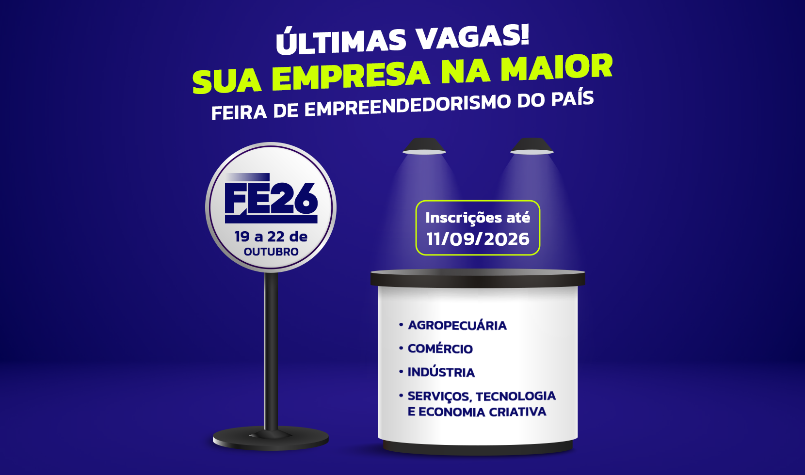 ÚLTIMAS VAGAS! SUA EMPRESA NA MAIOR FEIRA DE EMPREENDEDORISMO DO PAÍS
