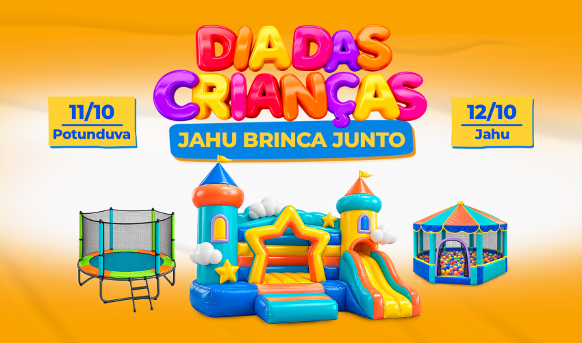 PREFEITURA PREPARA SUPER FESTA DE 'DIA DAS CRIANÇAS' EM JAHU E EM POTUNDUVA