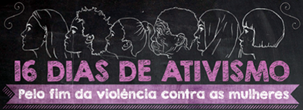 Campanha “16 dias de ativismo pelo fim da violência contra as mulheres”: encerramento no sábado