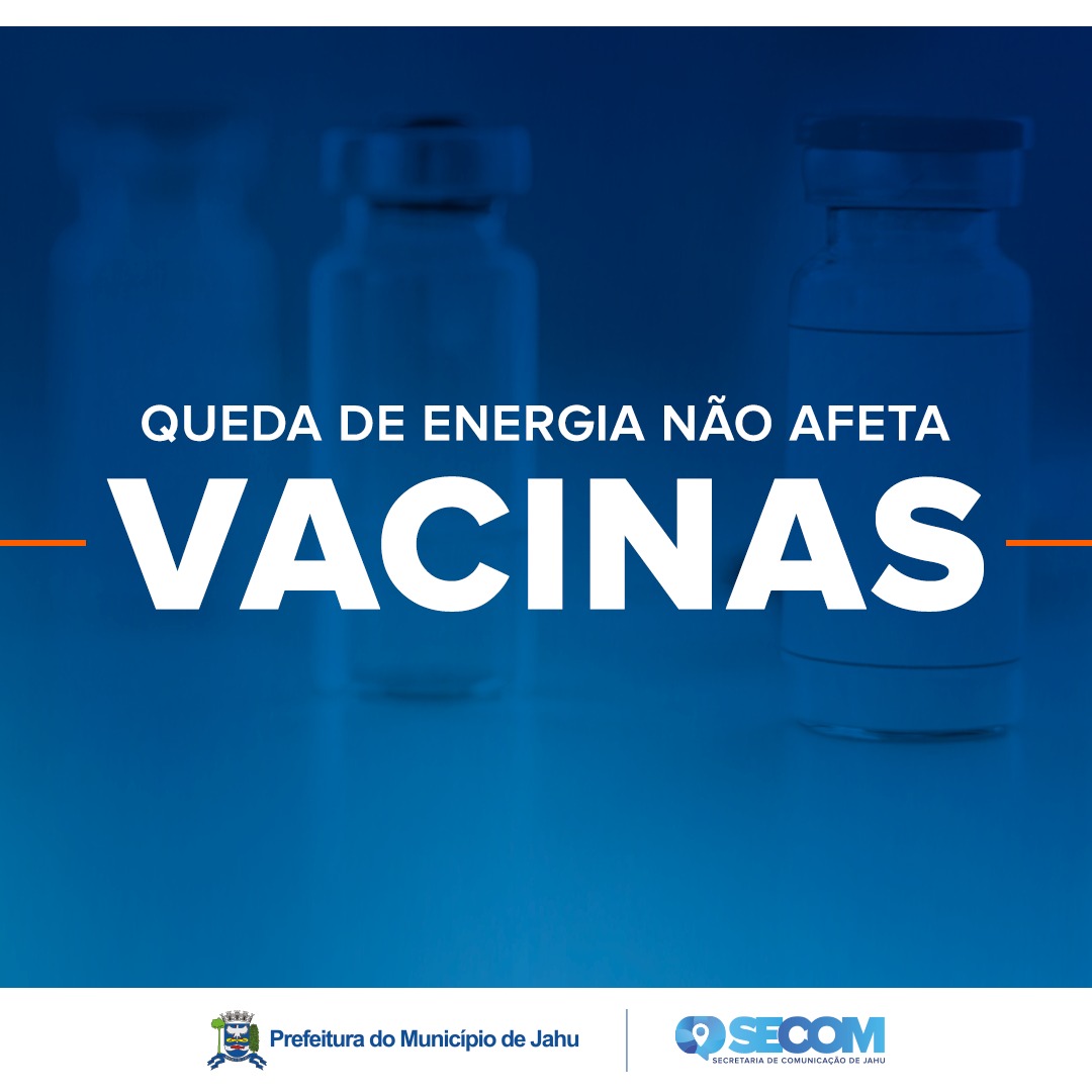 QUEDA DE ENERGIA EM BAIRROS NÃO AFETA VACINAS